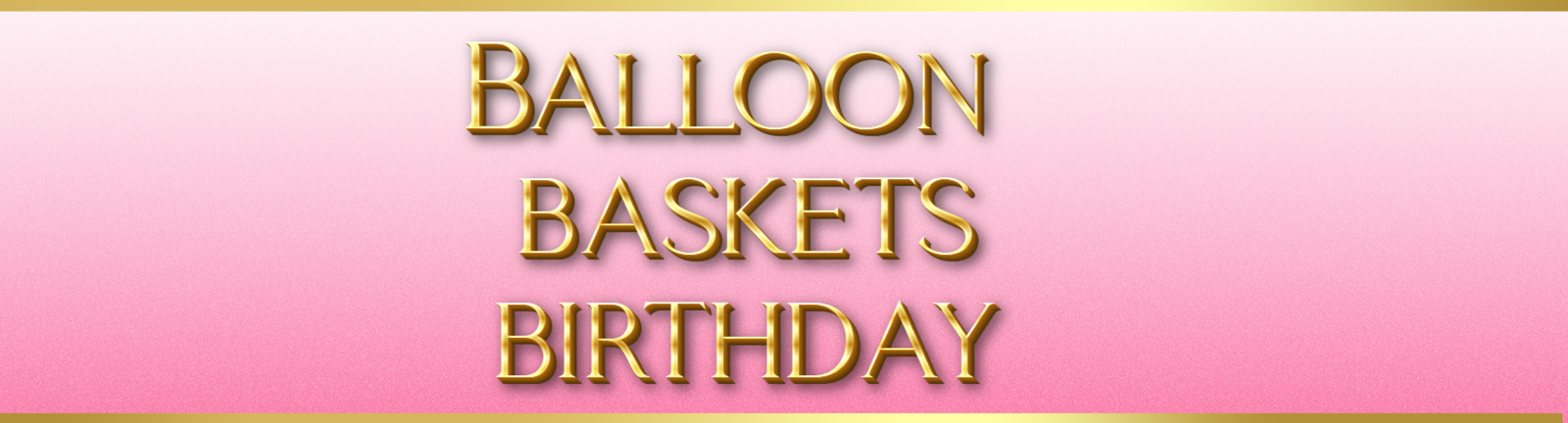 Balloon Baskets — For Birthday