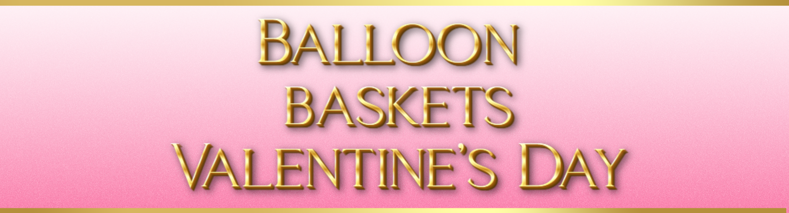 Balloon Baskets — For Valentine's Day
