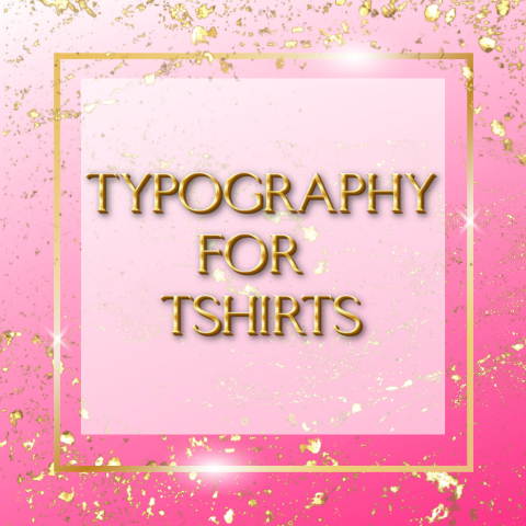 Typography for Tshirts